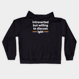 introverted but willing to discuss LGBT Kids Hoodie